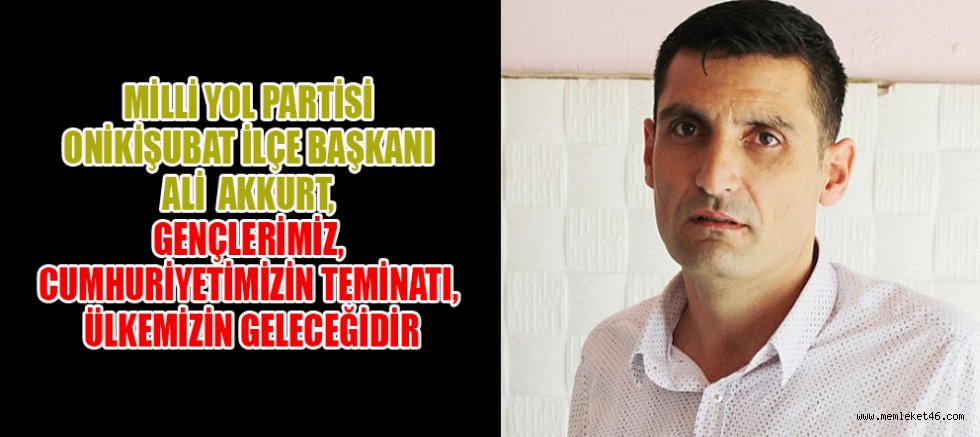 Başkan akkurt, gençler, türkiye’nin aydınlık yarınlarının teminatıdır