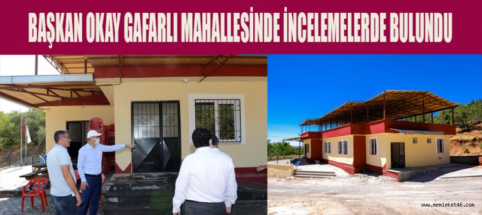 Başkan okay, gafarlı mahallemizin ihtiyaçlarını bir bir gideriyoruz