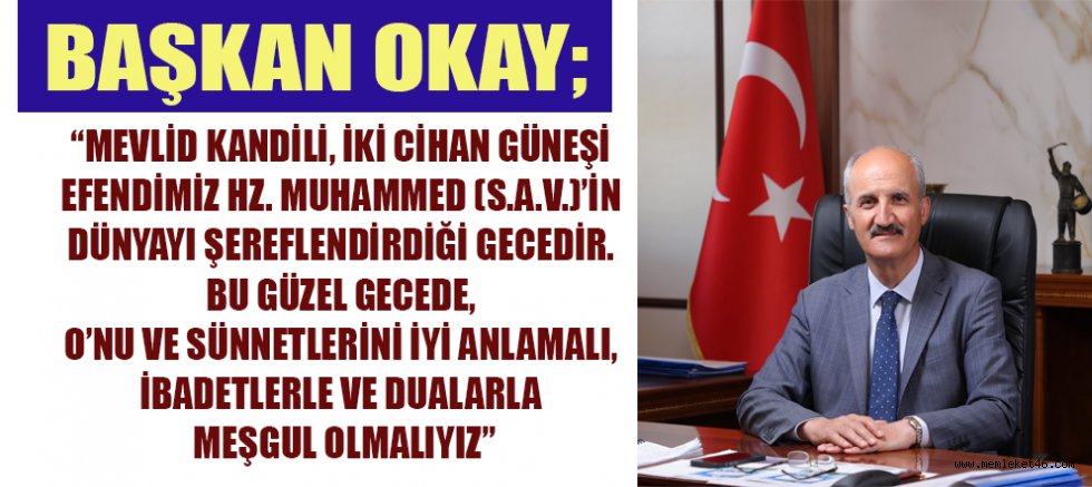 Başkan okay’ın mevlid kandili mesajı