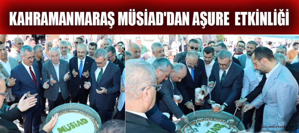 Kahramanmaraş müsiad'dan aşure ikramı