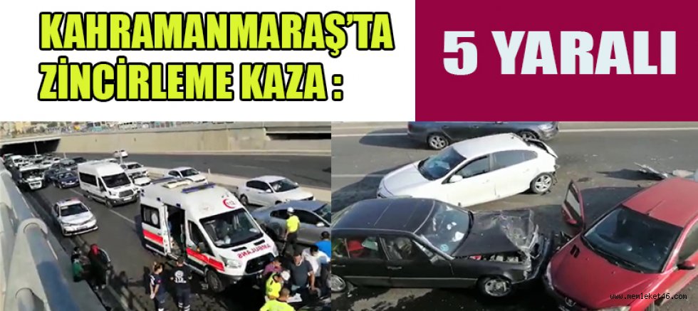 Kahramanmaraş’ta zincirleme kaza: 5 yaralı
