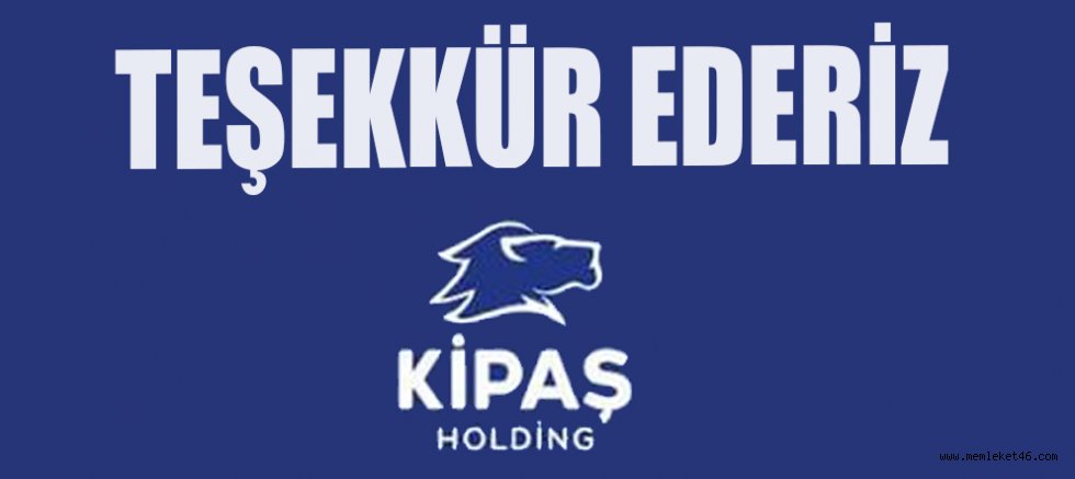 Kipaş holding: teşekkür ederiz