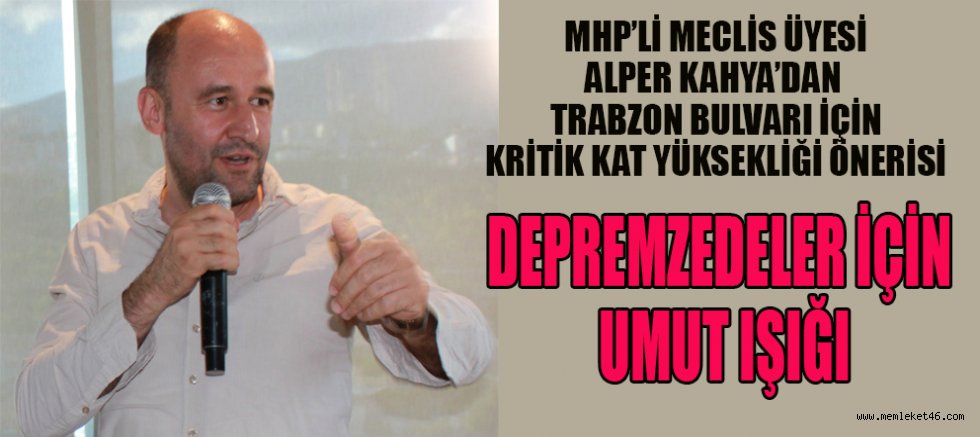 Mhp’li alper kahya’dan trabzon bulvarı için kritik kat yüksekliği önerisi