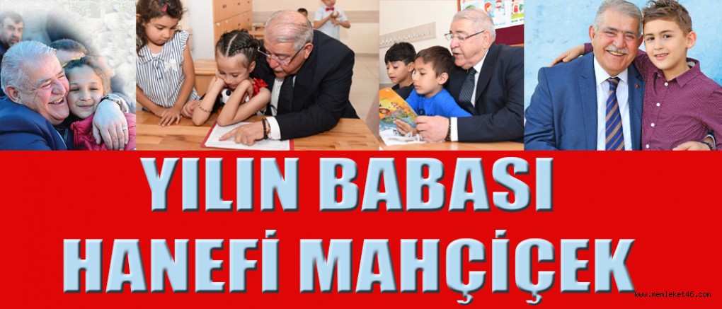 BAŞKAN HANEFİ MAHÇİÇEK YILIN BABASI SEÇİLDİ