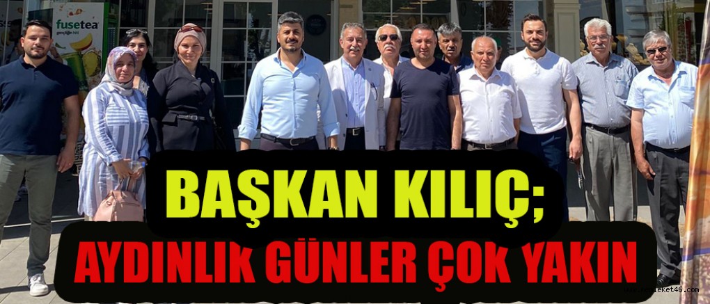 İYİ PARTİ ONİKİŞUBAT İLÇE BAŞKANI AV. DOĞAN MURAT KILIÇ, AYDINLIK GÜNLER ÇOK YAKIN