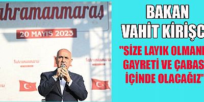 BAKAN KİRİŞCİ SİZLERE, BU AZİZ MİLLETE HİZMET ETMEK BİZLER İÇİN BİR İBADET OLACAK