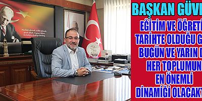 BAŞKAN GÜVEN’DEN ÖĞRETMENLER GÜNÜ MESAJI