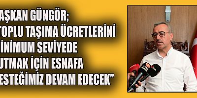  BAŞKAN HAYRETTİN GÜNGÖR KAHRAMANMARAŞ MODELİ İLE DAHA UCUZ BİLET