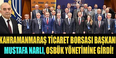 BAŞKAN MUSTAFA NARLI OSBÜK YÖNETİMİNDE