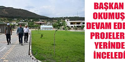 BAŞKAN OKUMUŞ “HİZMET AŞKIYLA YORULMADAN ÇALIŞIYORUZ”