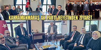 KAHRAMANMARAŞ HEYETİ BAŞKENTTE BİR DİZİ ZİYARET VE TEMASLARDA BULUNDU