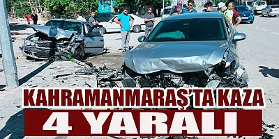 KAHRAMANMARAŞ’TA İKİ OTOMOBİL KAFA KAFAYA ÇARPIŞTI: 4 YARALI 