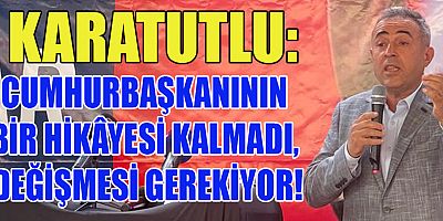 KARATUTLU: “ALGI OYUNLARIYLA SİYASİ RANT DEVŞİRMEYE ÇALIŞIYORLAR”