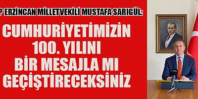 MİLLETVEKİLİ SARIGÜL: CUMHURİYETİMİZİN KIYMETİNİ BİLMEZSEK NEYİN KIYMETİNİ BİLECEĞİZ?