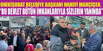 ONİKİŞUBAT BELEDİYESİ, GÖNÜL SOFRASINI DÖNÜKLÜ MAHALLESİ’NDE KURDU