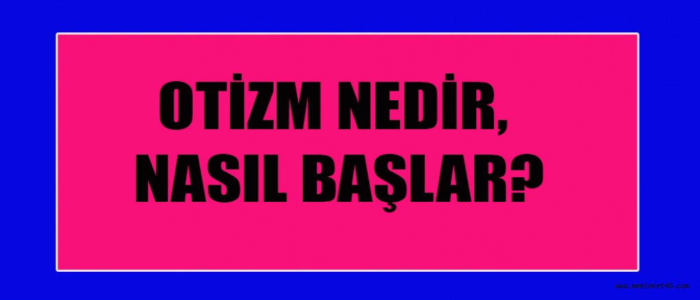 BEBEKLERDE OTİZM HASTALIĞI