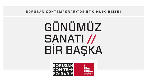 Günümüz sanatı Borusan Contemporary'de irdeleniyor!