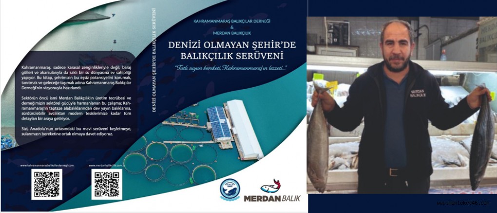 KAHRAMANMARAŞ BALIKÇILIK TARİHİ KİTAPLA ANLATILIYOR: DENİZİ OLMAYAN ŞEHİR’DE BALIKÇILIK SERÜVENİ