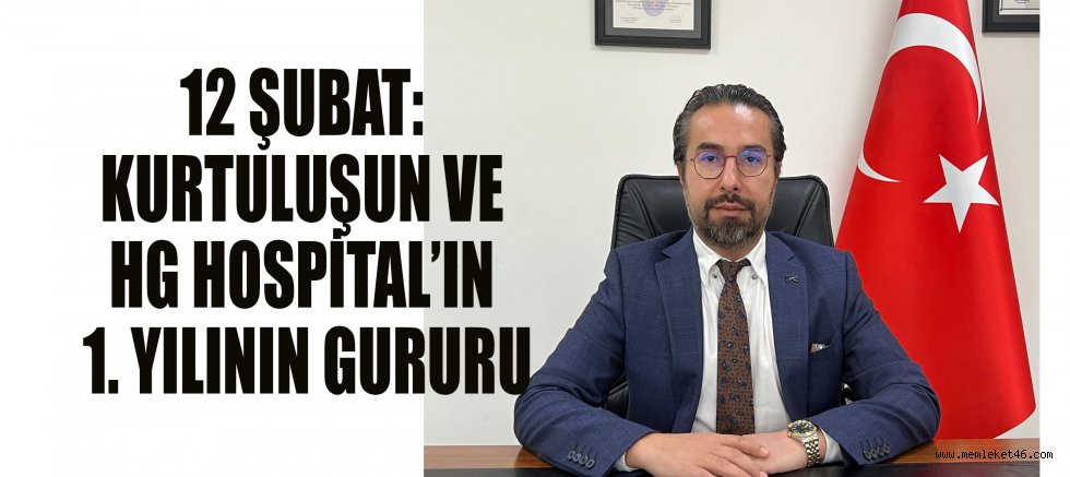 12 ŞUBAT: KURTULUŞUN VE HG HOSPİTAL’IN 1. YILININ GURURU