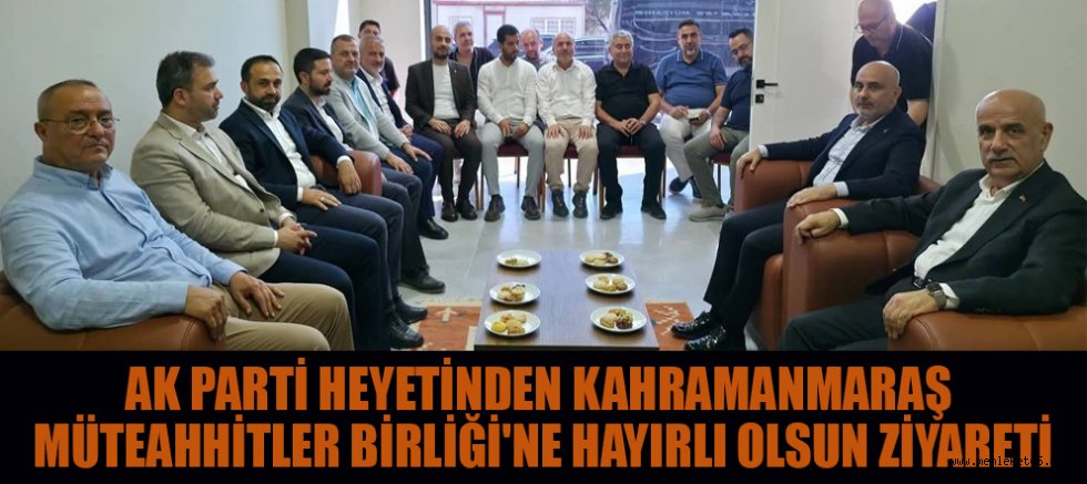 AK PARTİ HEYETİNDEN HAKAN DERELİ VE EKİBİNE HAYIRLI OLSUN ZİYARETİ