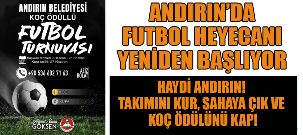 ANDIRIN’DA KOÇ ÖDÜLLÜ TURNUVA İÇİN GERİ SAYIM BAŞLADI!