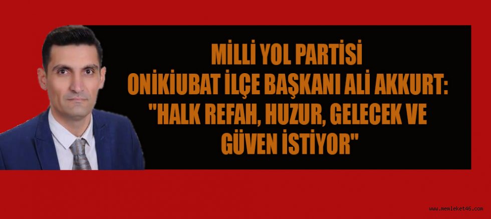 BAŞKAN AKKURT: “HÜKÜMET, YANDAŞLARINI ZENGİN ETMEK İÇİN OPERASYON YAPIYOR”
