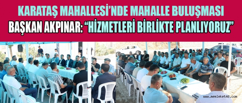 BAŞKAN AKPINAR: SORUNLARI BİRLİKTE ÇÖZÜYORUZ
