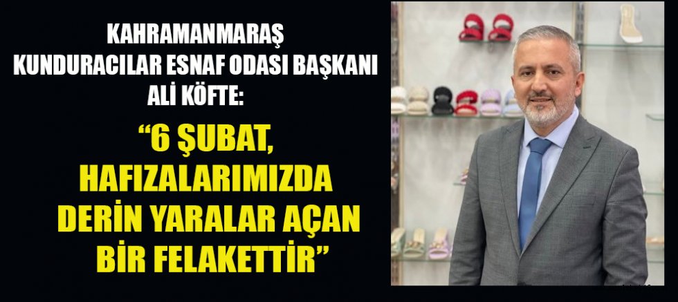 BAŞKAN ALİ KÖFTE: BİRLİK VE BERABERLİK İÇİNDE YARALARIMIZI SARMAYA DEVAM EDECEĞİZ