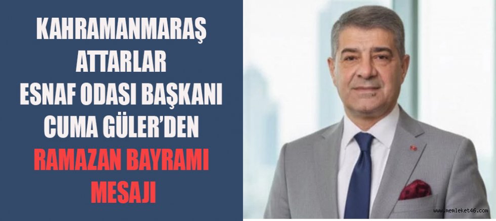 BAŞKAN CUMA GÜLER: RAMAZAN BAYRAMI BİRLİK, DAYANIŞMA VE KARDEŞLİĞİN SİMGESİDİR