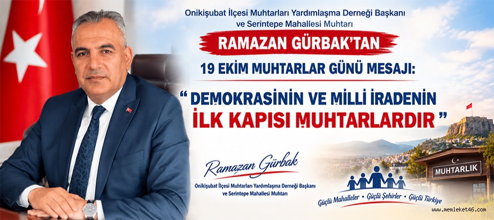 BAŞKAN GÜRBAK: “DEMOKRASİNİN İLK KAPISI MUHTARLARDIR”