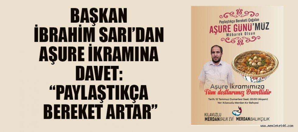 BAŞKAN İBRAHİM SARI, AŞURE GÜNÜYLE GÖNÜLLERİ BİRLEŞTİRİYOR