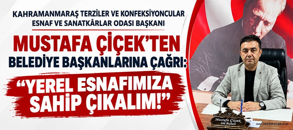 BAŞKAN MUSTAFA ÇİÇEK’TEN YEREL ESNAF İÇİN DİKKAT ÇEKEN ÇAĞRI
