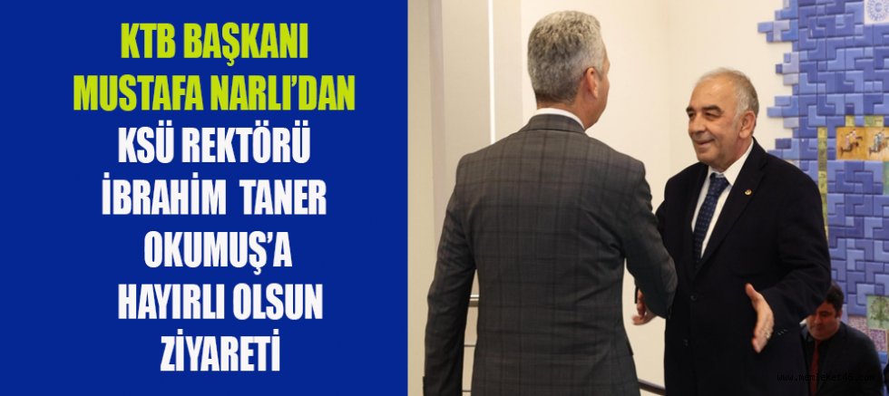 BAŞKAN NARLI: ORTAK PROJELERLE ŞEHRİMİZE DEĞER KATACAĞIZ