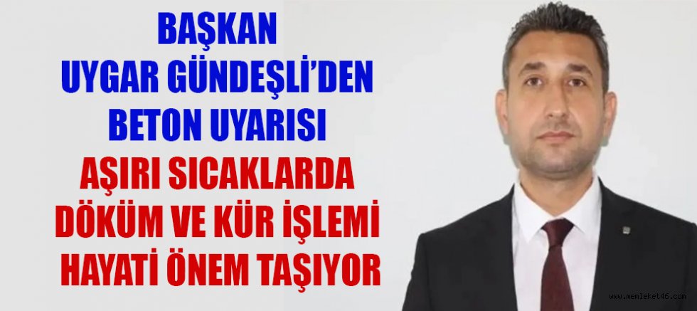 BAŞKAN UYGAR GÜNDEŞLİ: 