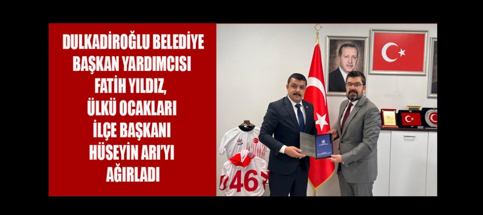 BAŞKAN YARDIMCISI FATİH YILDIZ, ÜLKÜ OCAKLARI İLÇE BAŞKANI HÜSEYİN ARI’YI AĞIRLADI