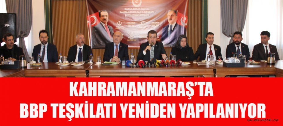 BBP KAHRAMANMARAŞ’TA YENİ DÖNEM