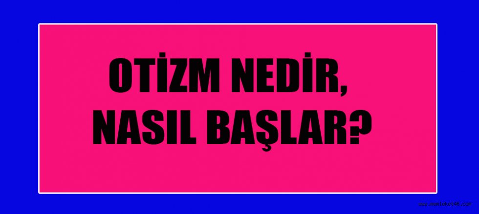 BEBEKLERDE OTİZM HASTALIĞI