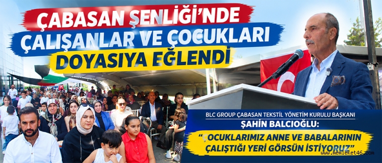 ÇABASAN ŞENLİĞİ’NDE ÇALIŞANLAR VE ÇOCUKLARI DOYASIYA EĞLENDİ