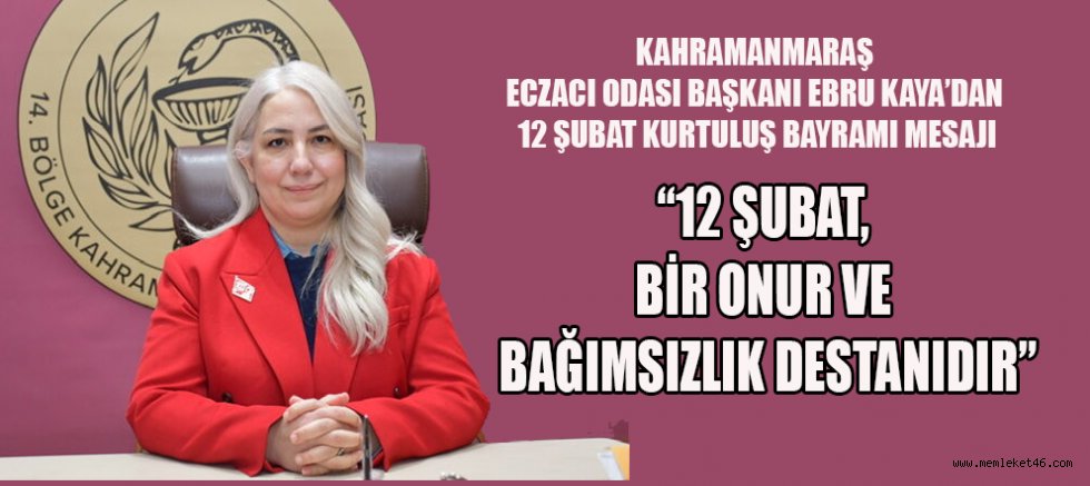 ECZACI ODASI BAŞKANI EBRU KAYA: MARAŞ, TESLİM OLMAYANLARIN ŞEHRİDİR