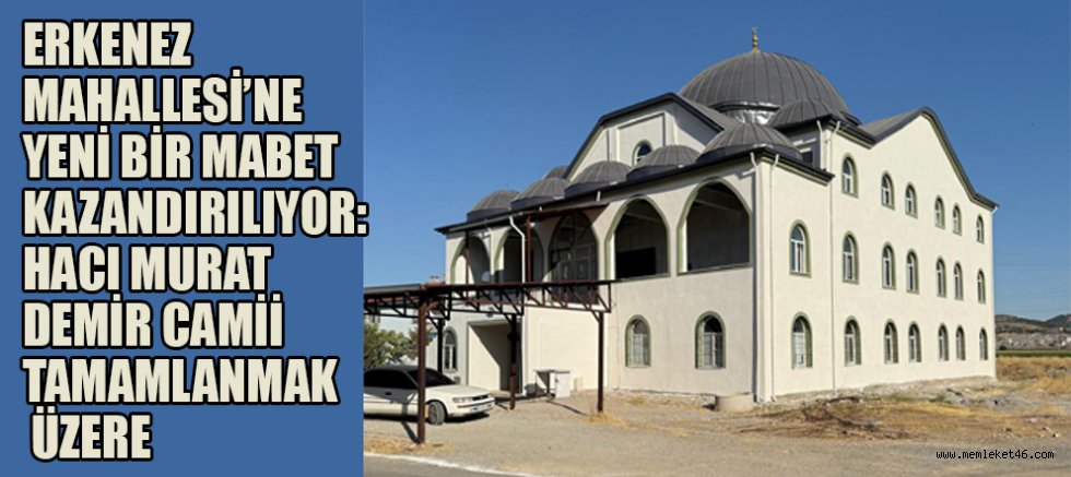  ERKENEZ MAHALLE SAKİNLERİNİN ÖZLEMLE BEKLEDİĞİ CAMİDE SONA YAKLAŞILDI
