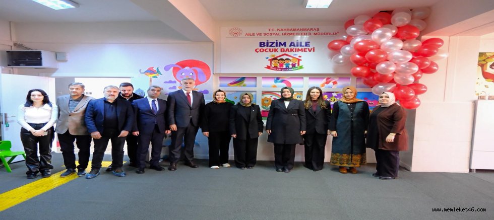 FATMA BETÜL SAYAN KAYA KAHRAMANMARAŞ’TA BİZİM AİLE ÇOCUK BAKIMEVİ’Nİ ZİYARET Etti