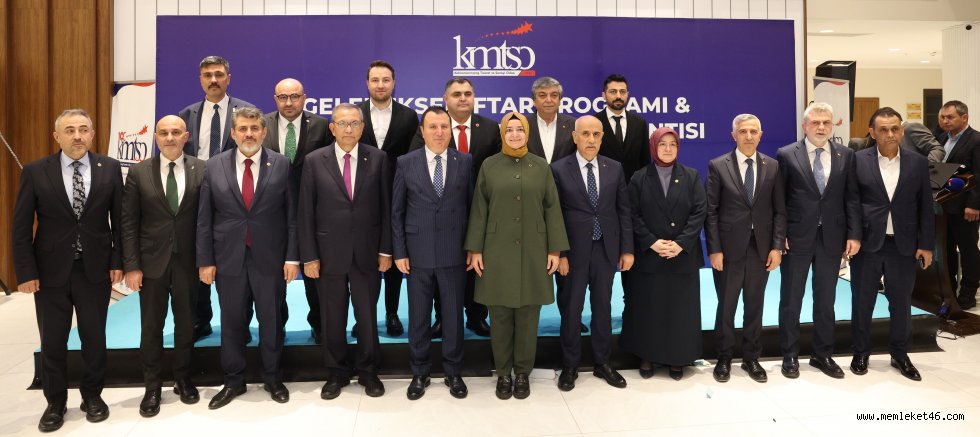 KAHRAMANMARAŞ’IN DÖNÜŞÜM VİZYONU  KMTSO GELENEKSEL İFTAR PROGRAMINDA MASAYA YATIRILDI