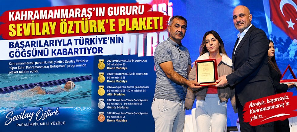 KAHRAMANMARAŞ’IN SPORDAKİ GURURU: SEVİLAY ÖZTÜRK