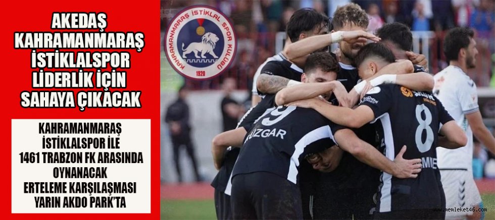 KAHRAMANMARAŞ İSTİKLALSPOR – 1461 TRABZON FK MAÇI YARIN AKDO PARK’TA!