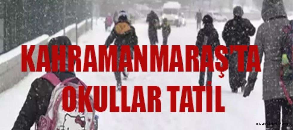 KAHRAMANMARAŞ’TA EĞİTİME KAR ENGELİ