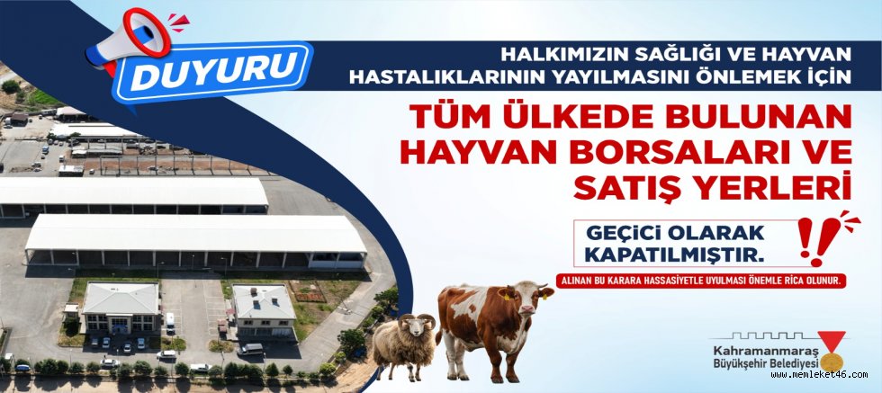 KAHRAMANMARAŞ’TA HAYVAN SATIŞ YERLERİ GEÇİCİ OLARAK HİZMETE KAPATILDI!