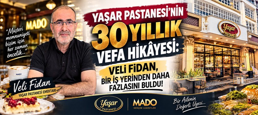 KAHRAMANMARAŞ YAŞAR PASTANESİ’NDE GEÇEN 30 YILIN ÖZETİ: EMEK, SADAKAT, GÜVEN VE VEFA!