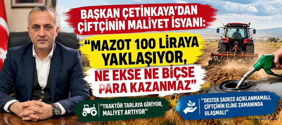 KAHRAMANMARAŞ ZİRAAT ODASI BAŞKANI ÇETİNKAYA: ÇİFTÇİYİ KORUMADAN TARIMI KORUYAMAYIZ
