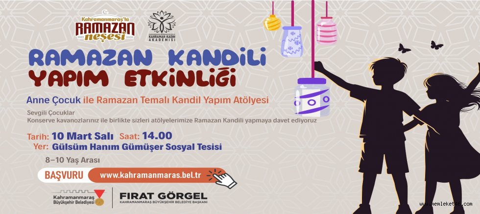 KAHRAMANMARŞ BÜYÜKŞEHİR’DEN ANNE VE ÇOCUKLARA ÖZEL RAMAZAN KANDİLİ ATÖLYESİ