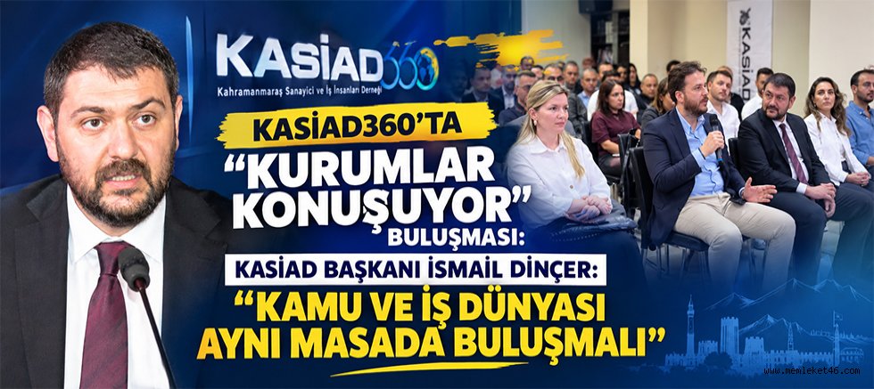 KASİAD360, İŞ DÜNYASI İLE KAMU ARASINDA KÖPRÜ OLUYOR